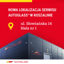 Autoglass® – rozwija się ! Nowy serwis przy ulicy Słowiańskiej 14 w Koszalinie.