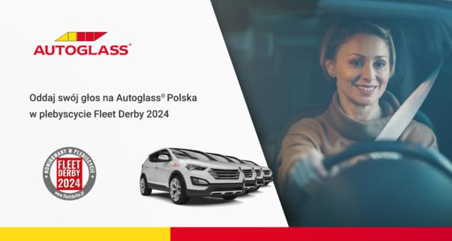 Głosuj na Autoglass® w plebiscycie Fleet Derby 2024!
